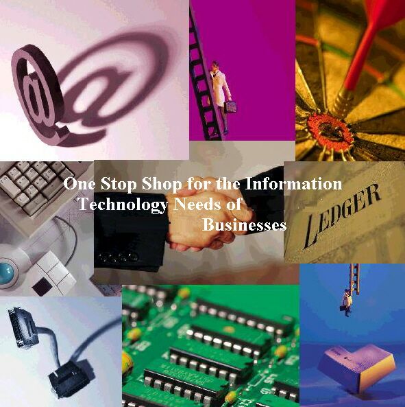 One Stop Shop for the Information
Technology Needs of 
 Businesses